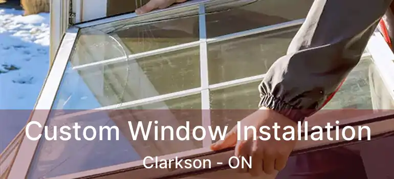  Custom Window Installation Clarkson - ON