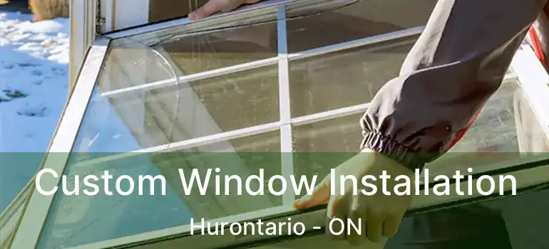  Custom Window Installation Hurontario - ON