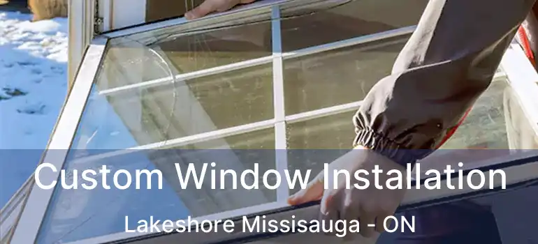  Custom Window Installation Lakeshore Missisauga - ON