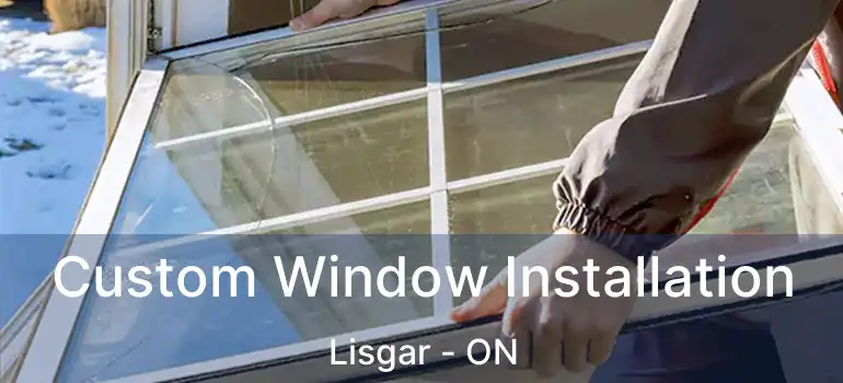  Custom Window Installation Lisgar - ON