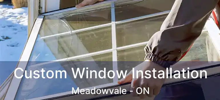  Custom Window Installation Meadowvale - ON