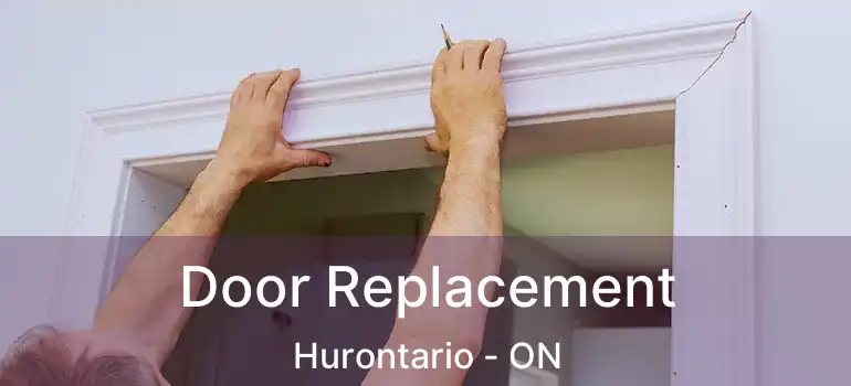  Door Replacement Hurontario - ON