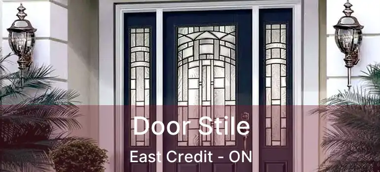  Door Stile East Credit - ON