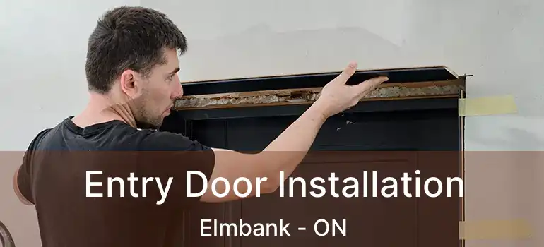  Entry Door Installation Elmbank - ON