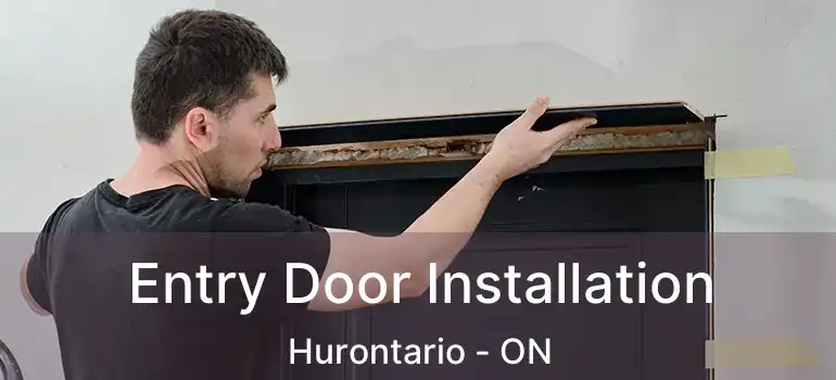  Entry Door Installation Hurontario - ON