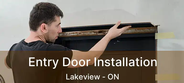  Entry Door Installation Lakeview - ON