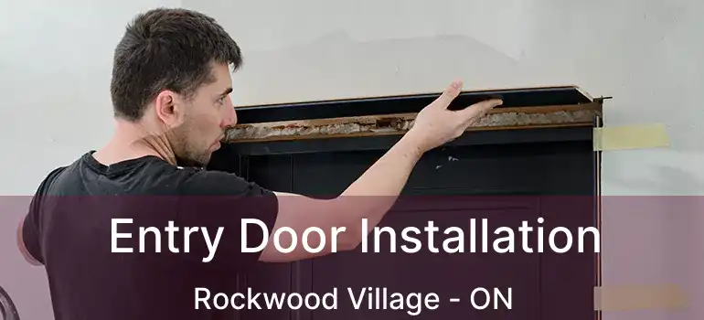  Entry Door Installation Rockwood Village - ON