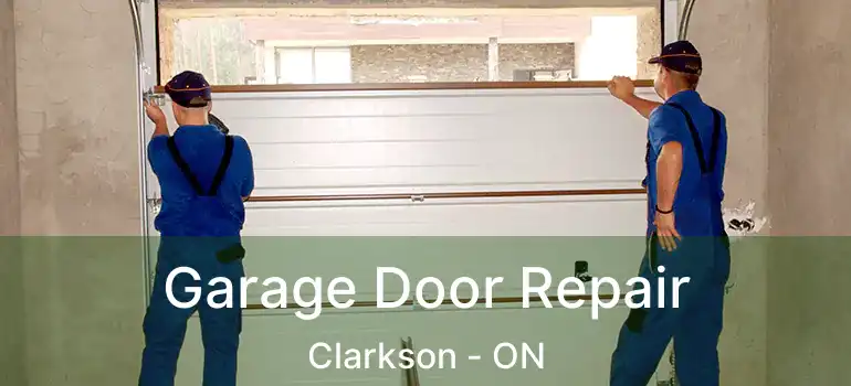  Garage Door Repair Clarkson - ON