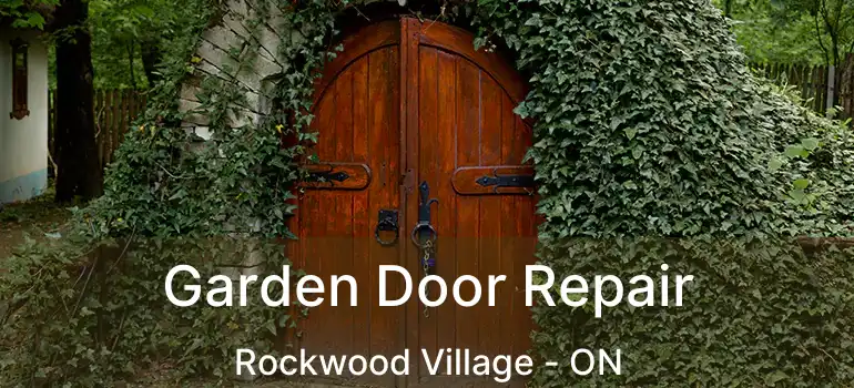  Garden Door Repair Rockwood Village - ON