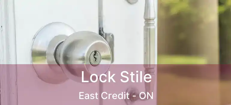  Lock Stile East Credit - ON