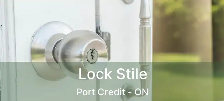  Lock Stile Port Credit - ON