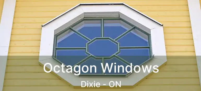  Octagon Windows Dixie - ON