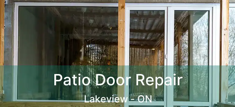  Patio Door Repair Lakeview - ON