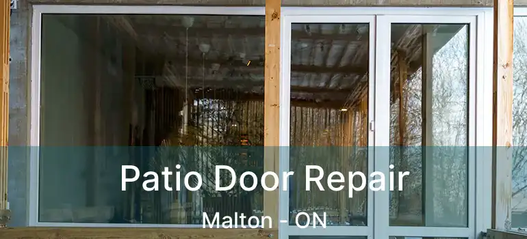  Patio Door Repair Malton - ON