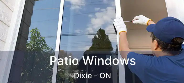  Patio Windows Dixie - ON