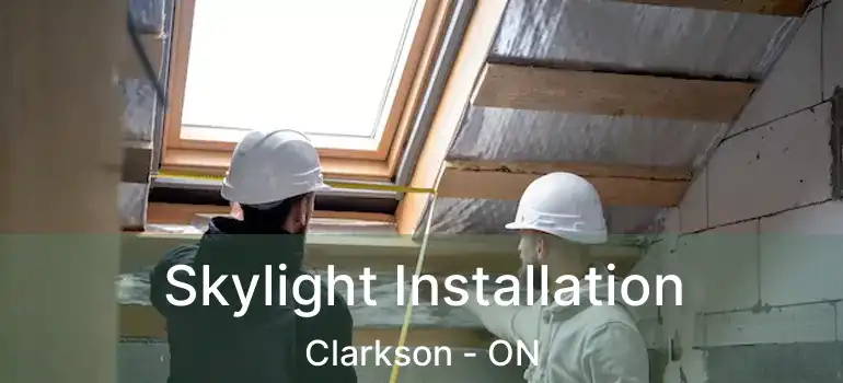  Skylight Installation Clarkson - ON