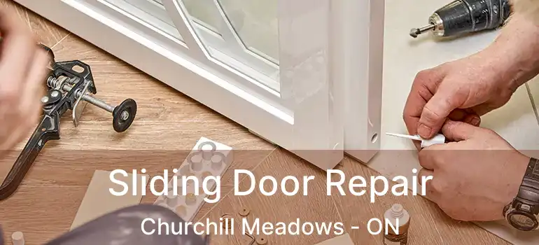  Sliding Door Repair Churchill Meadows - ON