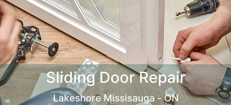  Sliding Door Repair Lakeshore Missisauga - ON