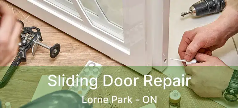  Sliding Door Repair Lorne Park - ON