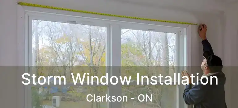  Storm Window Installation Clarkson - ON