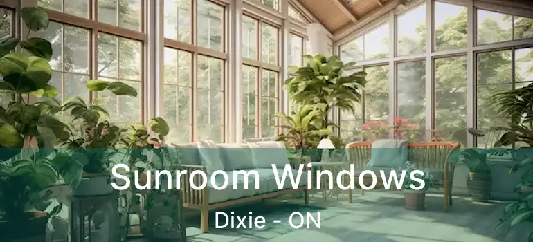  Sunroom Windows Dixie - ON