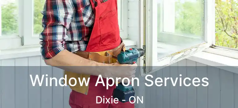  Window Apron Services Dixie - ON