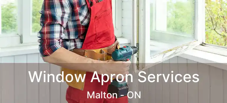  Window Apron Services Malton - ON